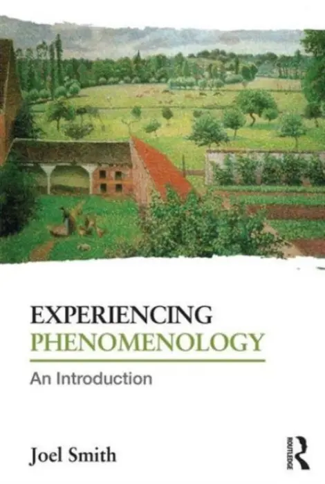 Experiencing Phenomenology - Smith, Joel