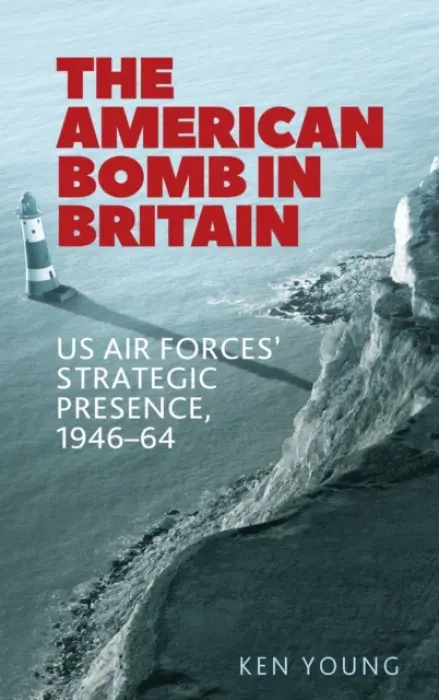 American Bomb in Britain - Young, Ken