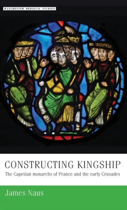 Constructing Kingship - Naus, James