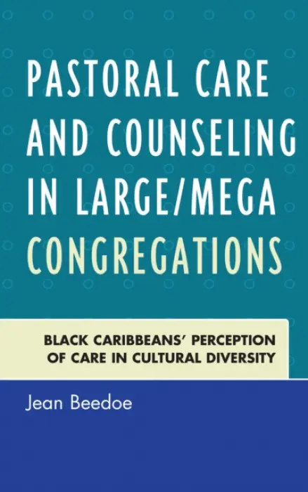 Pastoral Care and Counseling in Large/Mega Congregations - Beedoe, Jean