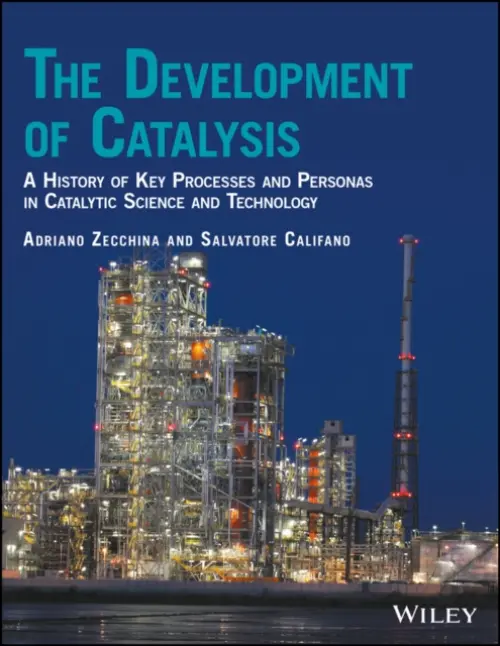 Development of Catalysis - Zecchina, Adriano (University of Torino, Torino, Italy) a Califano, Salvatore