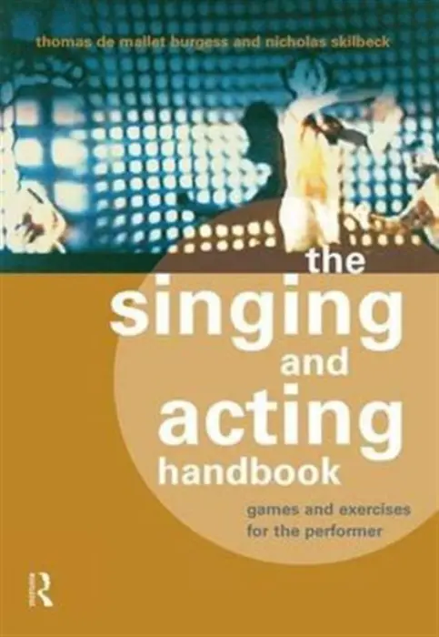 Singing and Acting Handbook - Burgess, Thomas De Mallet a Skilbeck, Nicholas