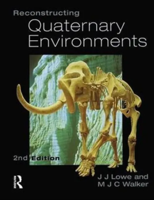 Reconstructing Quaternary Environments - Lowe, J.J. a Walker, M.J.C.