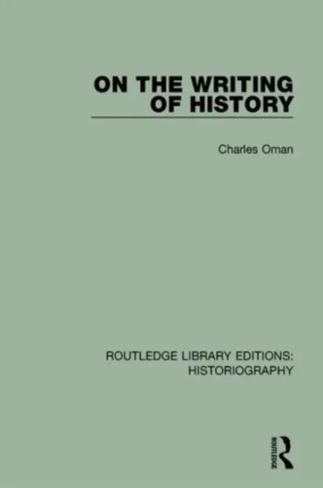 On the Writing of History - Oman, Charles