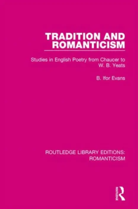 Tradition and Romanticism - Evans, B. Ifor