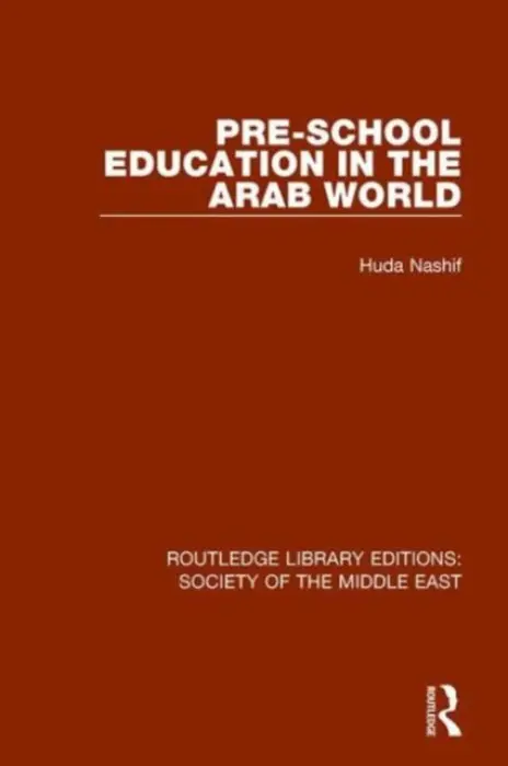 Pre-School Education in the Arab World - Nashif, Huda