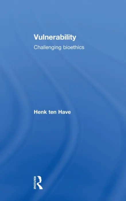 Vulnerability - ten Have, Henk (Duquesne University, USA)