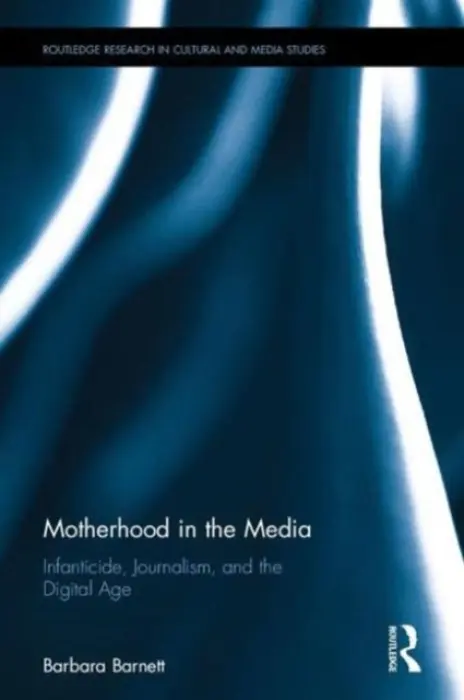 Motherhood in the Media - Barnett, Barbara (The University of Kansas, USA)
