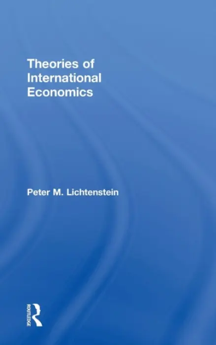 Theories of International Economics - Lichtenstein, Peter M. (Boise State University, USA)