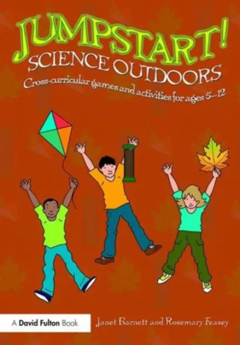 Jumpstart! Science Outdoors - Barnett, Janet (Primary Science Teacher College, UK) a Feasey, Rosemary
