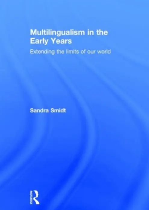 Multilingualism in the Early Years - Smidt, Sandra