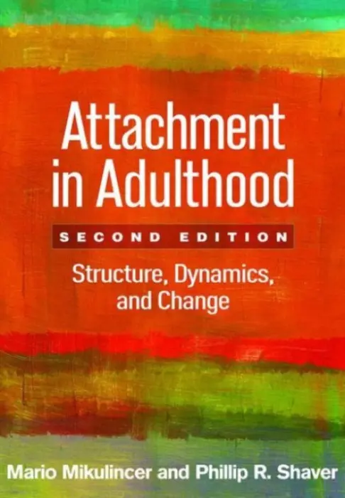 Attachment in Adulthood, Second Edition - Mikulincer, Mario a Shaver, Phillip R.