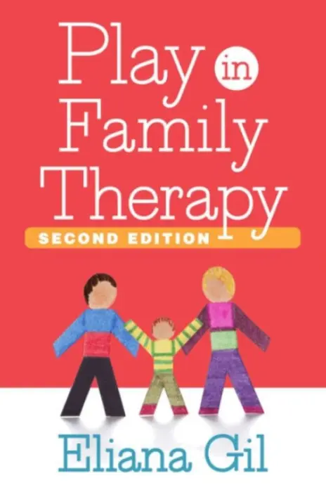 Play in Family Therapy, Second Edition - Gil, Eliana (VA a  Starbright Training Institute for Child and Family Play Therapy , United States)