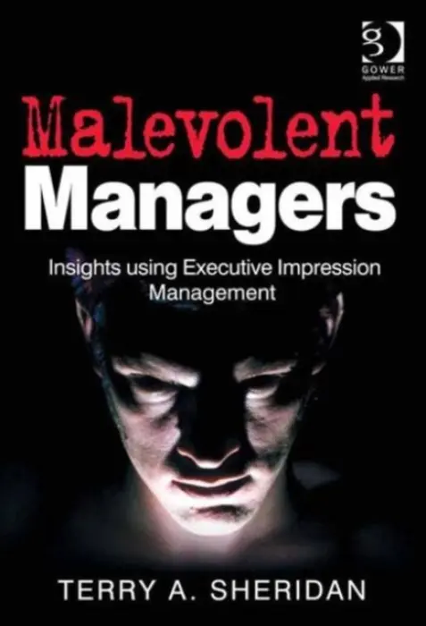 Malevolent Managers - Sheridan, Terry A.