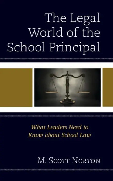 Legal World of the School Principal - Norton, M. Scott