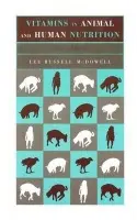 Vitamins in Animal and Human Nutrition - McDowell, Lee Russell (University of Florida, Gainesville, US)