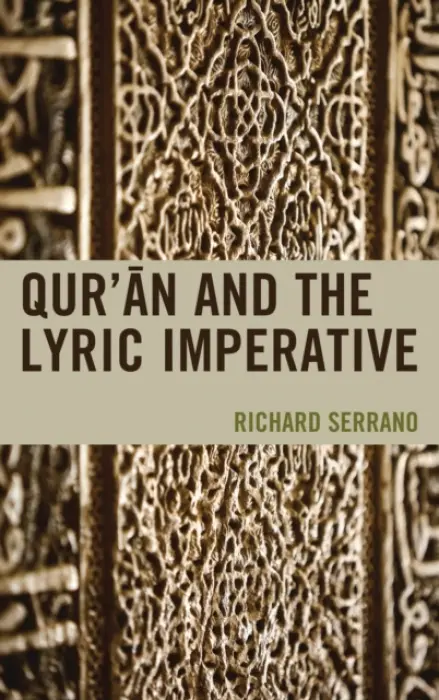 Qur'an and the Lyric Imperative - Serrano, Richard