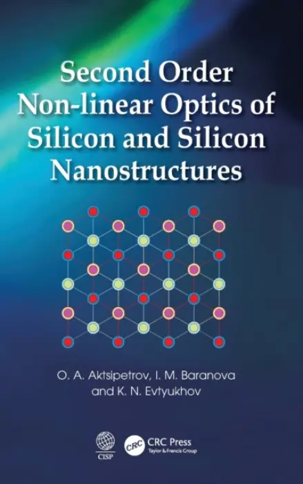 Second Order Non-linear Optics of Silicon and Silicon Nanostructures - Aktsipetrov, O. A. a Baranova, I. M. a Evtyukhov, K. N.