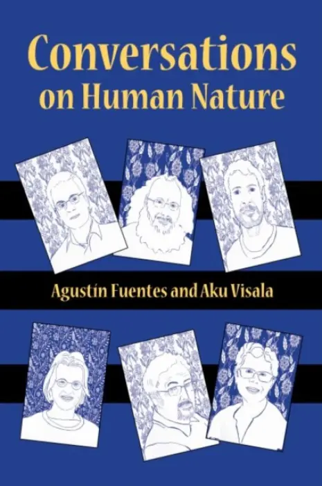 Conversations on Human Nature - Fuentes, Agustin a Visala, Aku