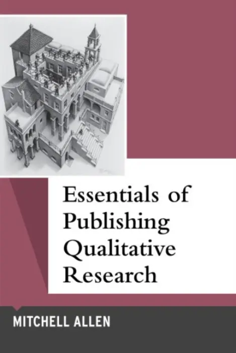 Essentials of Publishing Qualitative Research - Allen, Mitchell