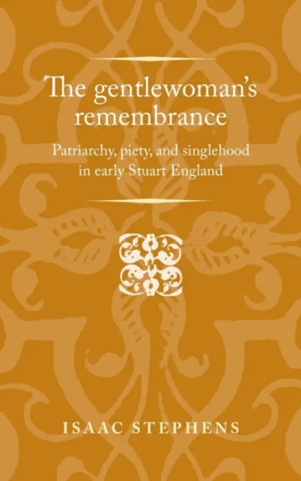 Gentlewoman's Remembrance - Stephens, Isaac