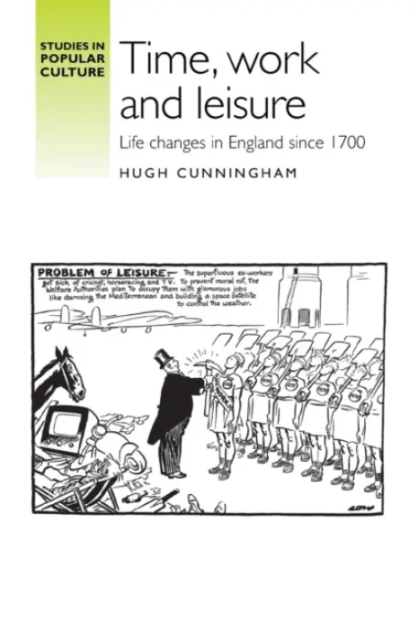 Time, Work and Leisure - Cunningham, Hugh