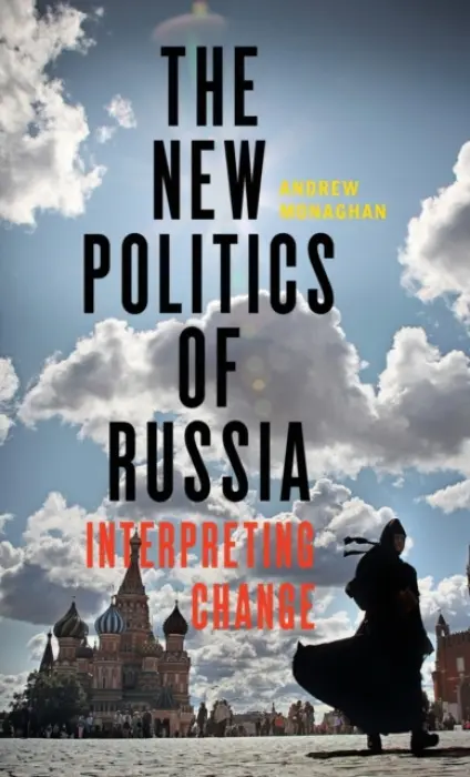 New Politics of Russia - Monaghan, Andrew