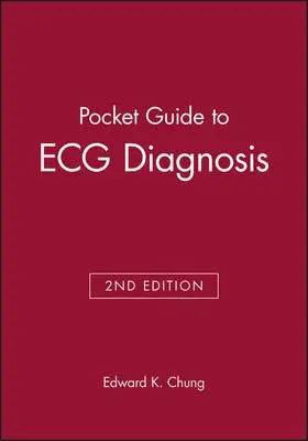 Pocket Guide to ECG Diagnosis - Chung, Edward K. (Thomas Jefferson University Hospital, Philadelphia)