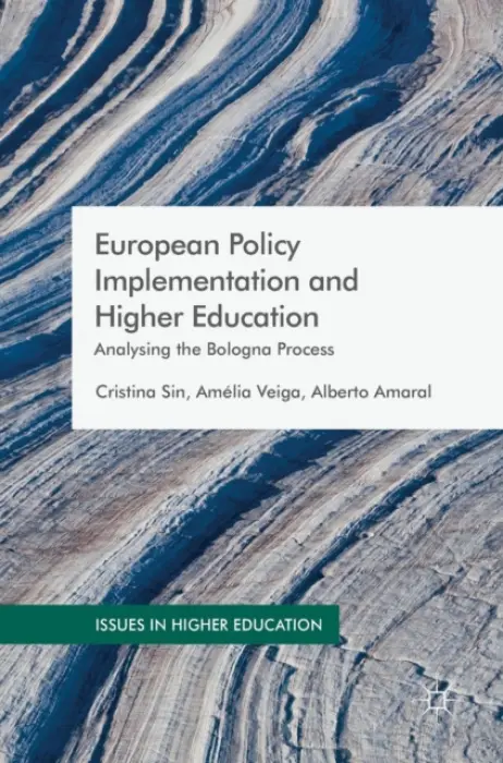 European Policy Implementation and Higher Education - Sin, Cristina a Veiga, Amelia a Amaral, Alberto