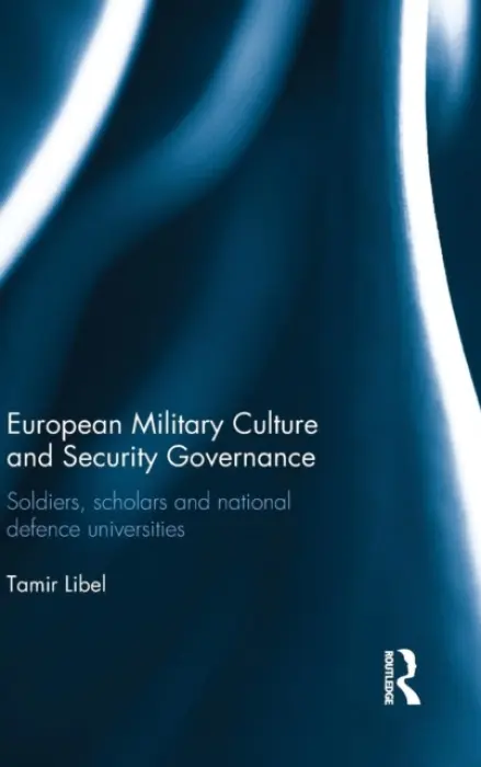 European Military Culture and Security Governance - Libel, Tamir (Barcelona Institute of International Studies, Spain)