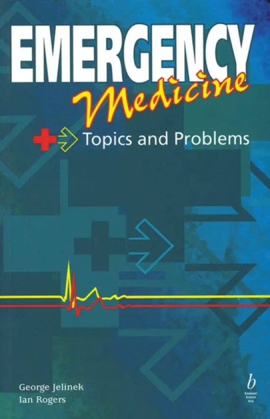Emergency Medicine - Jelinek, George a Rogers, Ian