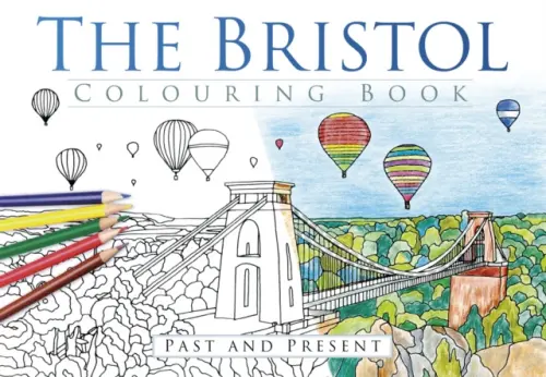 Bristol Colouring Book: Past & Present - The History Press