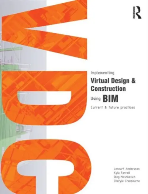 Implementing Virtual Design and Construction using BIM - Andersson, Lennart a Farrell, Kyla (LiRo Group, USA) a Moshkovich, Oleg (LiRo Group, USA) a Cranbourne, Cheryle (LiRo, USA)