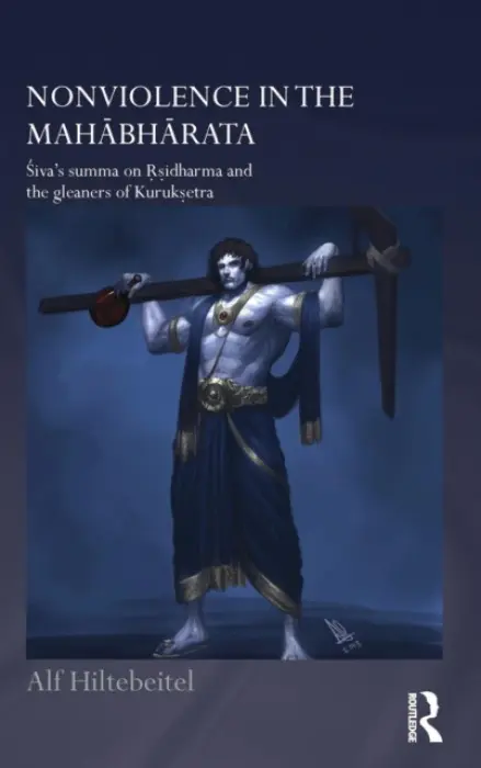 Nonviolence in the Mahabharata - Hiltebeitel, Alf (The George Washington University, USA)