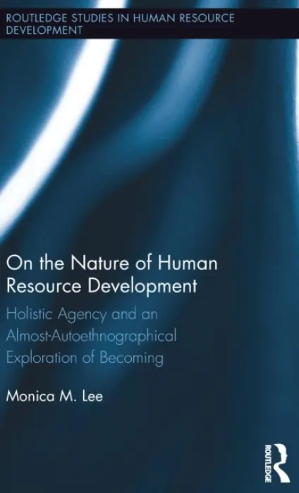 On the Nature of Human Resource Development - Lee, Monica (University of Lancaster, UK)