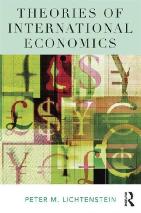 Theories of International Economics - Lichtenstein, Peter M. (Boise State University, USA)