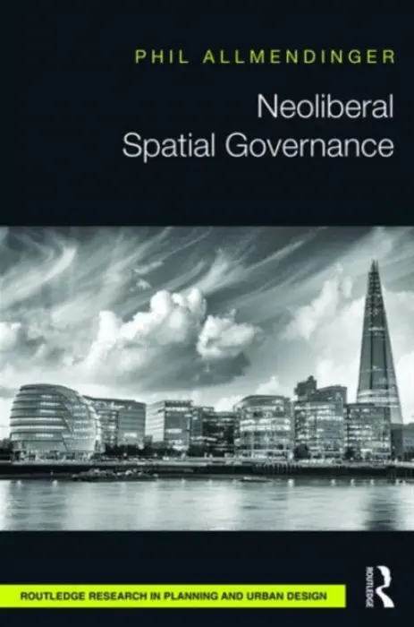 Neoliberal Spatial Governance - Allmendinger, Phil (University of Cambridge, UK)