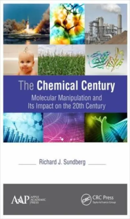 Chemical Century - Sundberg, Richard J.