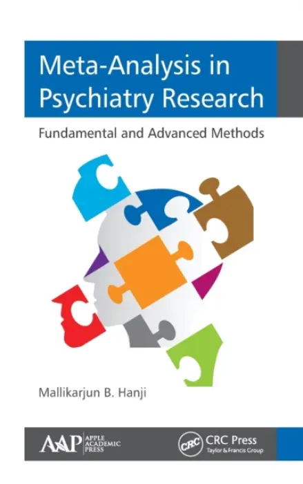 Meta-Analysis in Psychiatry Research - Hanji, Mallikarjun B. (Agricultural Technology Application Research Institute, Bangalore, India)
