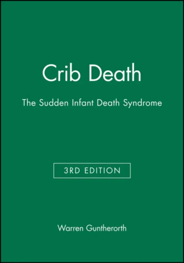 Crib Death - Guntherorth, Warren (University of Washington School of Medicine, Seattle)