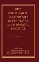 Risk Management Techniques in Perinatal and Neonatal Practice
