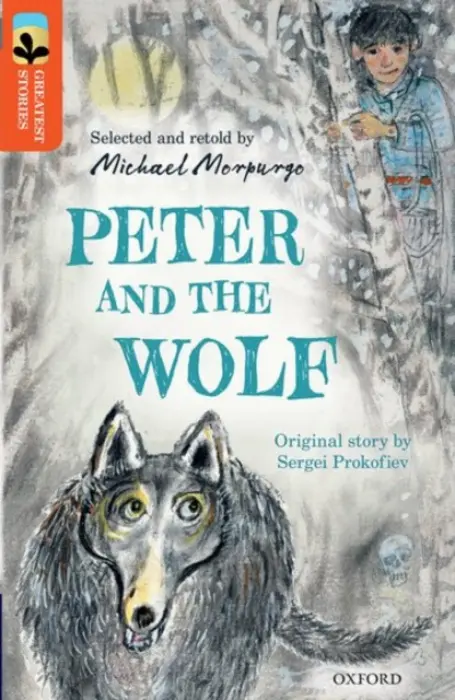 Oxford Reading Tree TreeTops Greatest Stories: Oxford Level 13: Peter and the Wolf - Morpurgo, Michael a Prokofiev, Sergei