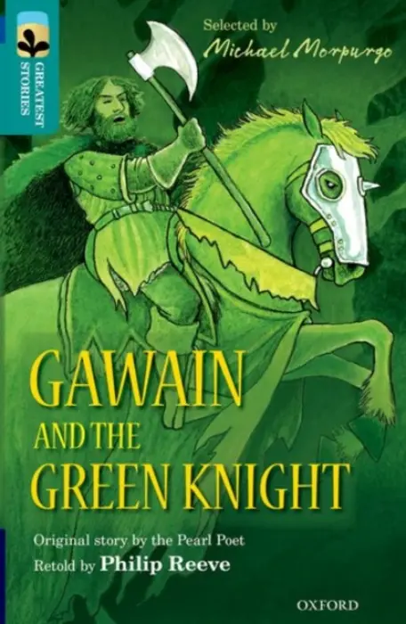 Oxford Reading Tree TreeTops Greatest Stories: Oxford Level 16: Gawain and the Green Knight - Reeve, Philip a Pearl Poet