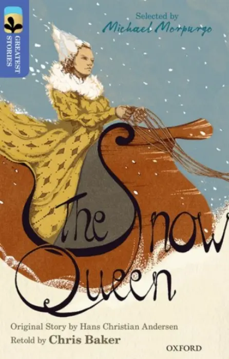 Oxford Reading Tree TreeTops Greatest Stories: Oxford Level 17: The Snow Queen - Baker, Chris a Andersen, Hans Christian