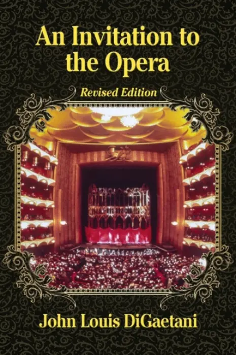 Invitation to the Opera, Revised Edition - DiGaetani, John Louis