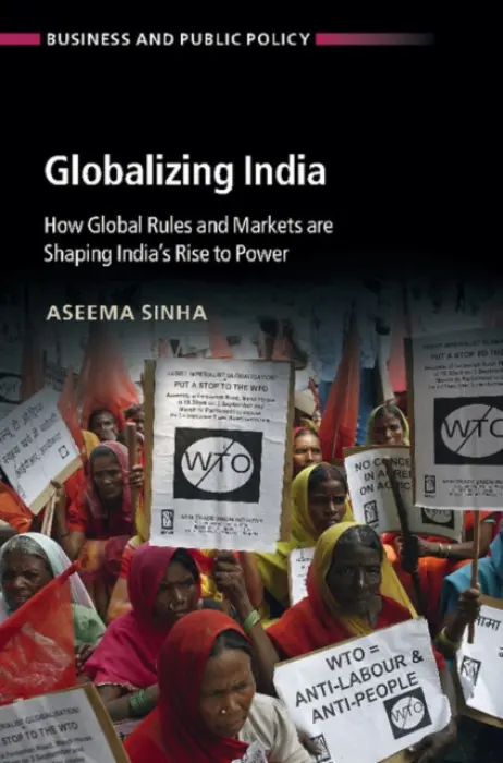 Globalizing India - Sinha, Aseema (Claremont McKenna College, California)