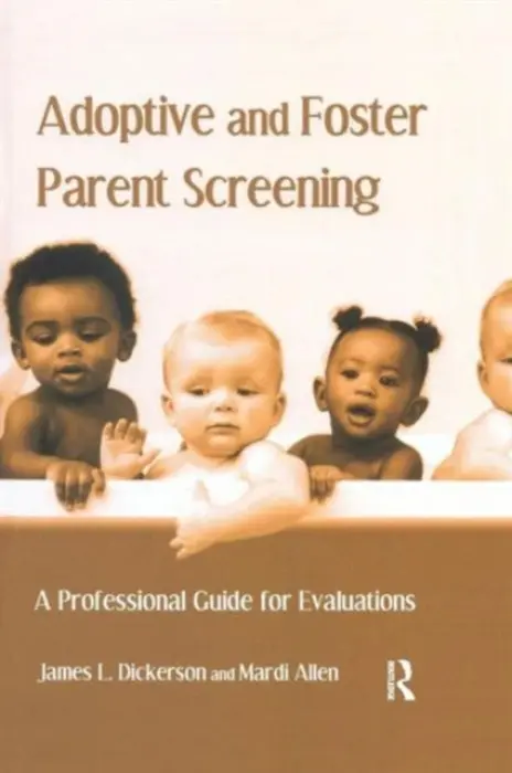 Adoptive and Foster Parent Screening - Dickerson, James L. a Allen, Mardi