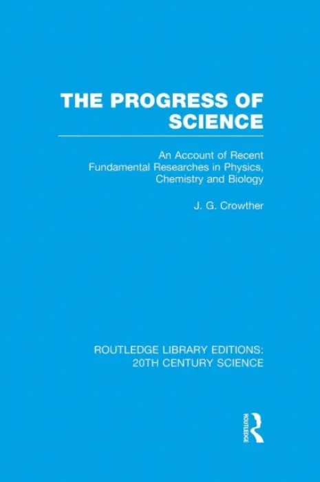 Progress of Science - Crowther, J.G.