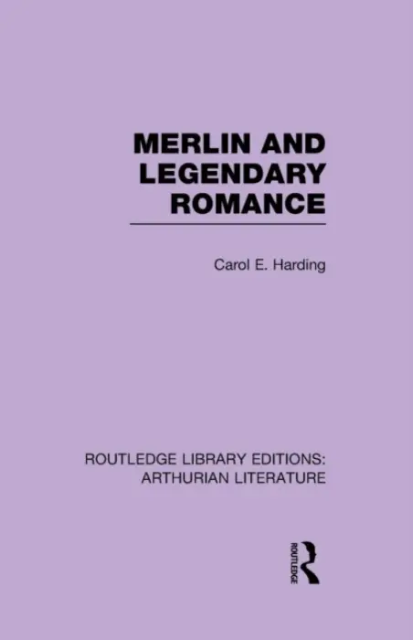 Merlin and Legendary Romance - Harding, Carol (Western Oregon University, USA)