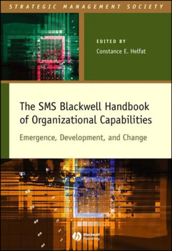 SMS Blackwell Handbook of Organizational Capabilities